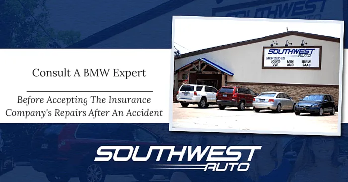Consult A BMW Expert Before Accepting The Insurance Company’s Repairs After An Accident